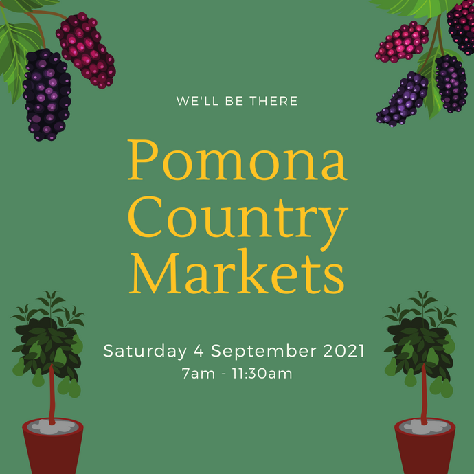 See you at Pomona Country Markets - Saturday 4 September 2021